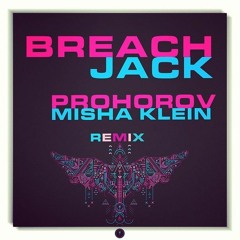 Breach - Jack (Prohorov & Misha Klein Deep Remix)