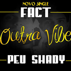 Fact - Outra Vibe (Prod. Peu_Shady)