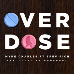 OverDose Ft. Trev Rich (Prod. By GUNFNGR)