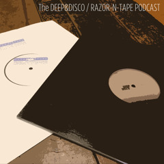 The Deep&Disco / Razor-N-Tape Podcast Series
