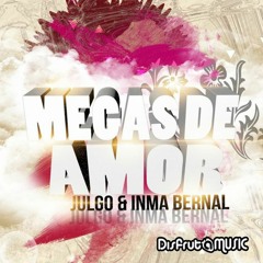Julgo & Inma Bernal - Megas De Amor