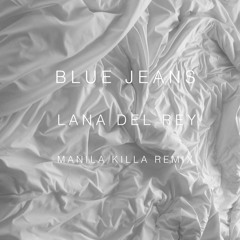 Blue Jeans (Manila Killa Remix) - Lana Del Rey