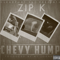 ZIP K - Chevy Hump (prod. by A1 Jovan)