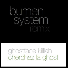 Ghostface Killah - Cherchez La Ghost (Bumen System Remix)