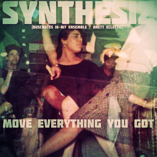 Synthesiz (Buscrates 16-Bit Ensemble / Brett Eclectic) - Move Everything You Got