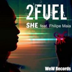 2FUEL - She feat Fhilipe Maia (Radio edit)