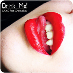 Drink Me!  feat. Grooveboy