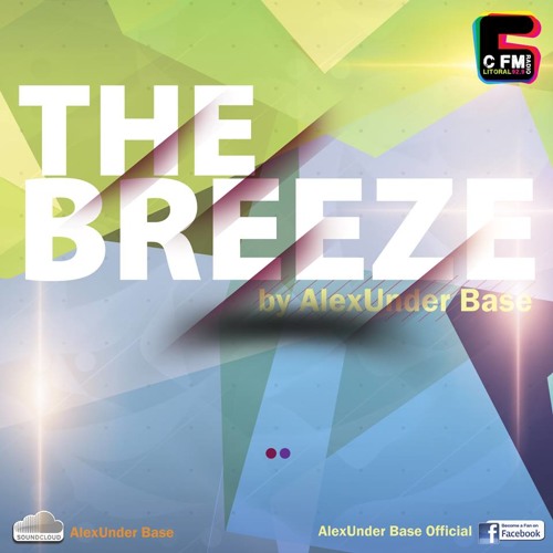 THE BREEZE By AlexUnder Base @ C FM #28 [Soundcloud]