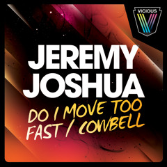 Jeremy Joshua feat MC Jamain - Do I Move Too Fast