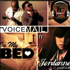 Voicemail ft. Jordanne Patrice - In My Bed - Jus Eazy Productions
