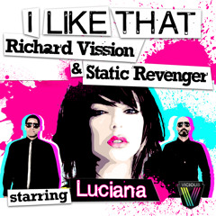 Richard Vission &amp; Static Revenger starring Luciana - I Like That (Angger Dimas Remix)
