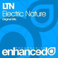 LTN - Electric Nature (Original Mix) [OUT NOW]