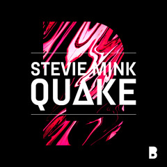 Stevie Mink - QUAKE