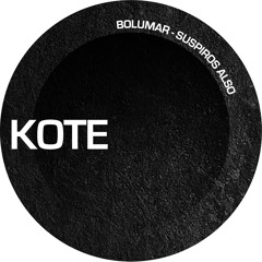 Bolumar_Suspiros Also EP_Snippet [KOTE RECORDS] Out now!