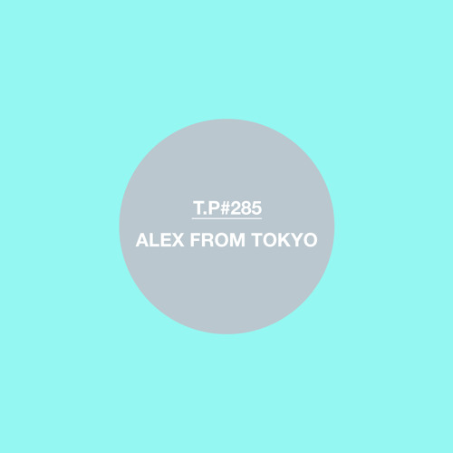 Alex From Tokyo's Summer Chill Out Mix For Test Pressing (2013)
