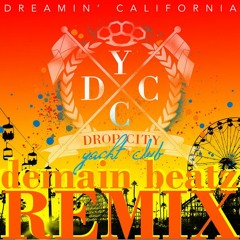 Drop City Yacht Club - Dreamin' California (DavidMainRemix)