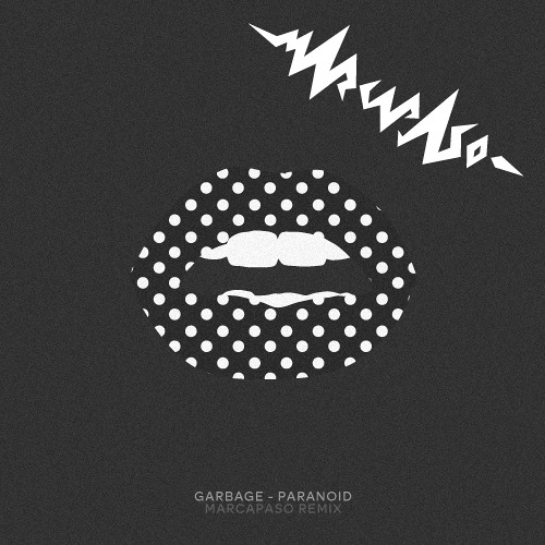Garbage - Paranoid (Marcapaso Remix) FREE DW