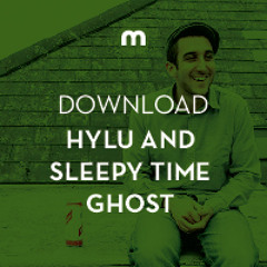 Download: Hylu and Sleepy Time Ghost Play With Fire mix