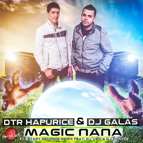 DTR HAPURICE  & DJ GALAS - MAGIC NANA - (MAGIC EXCLUSIVE REMIX)