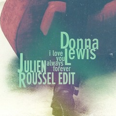 Donna Lewis - I Love You Always Forever (Julien Roussel Edit)