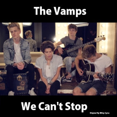 The Vamps - We Can't Stop