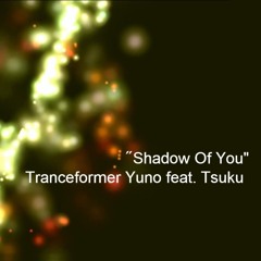 Shadow Of You(Original Mix)