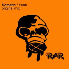 Somatic - Yeah ---CLIP  !! OUT NOW ON BEATPORT !!