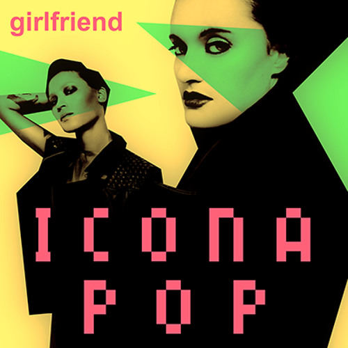 Stream Icona Pop - Girlfriend (Muzzaik & Stadiumx Remix) by STADIUMX |  Listen online for free on SoundCloud