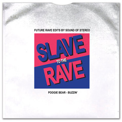 SLAVE TO THE RAVE