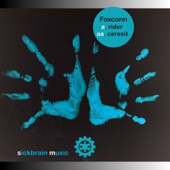 Foxconn - Rider [Sickbrain Music] [SICKBDIG003 ]