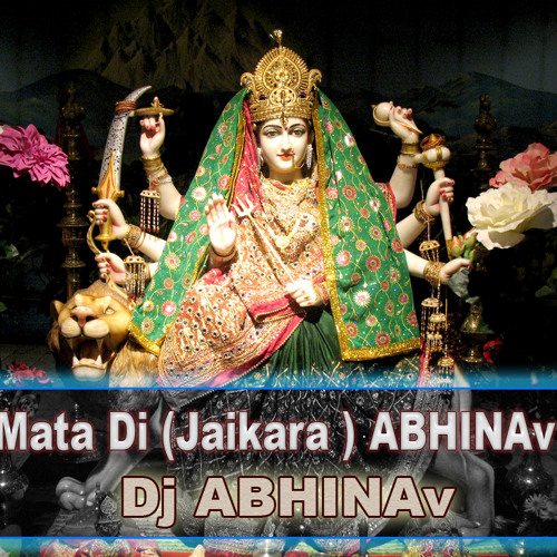 Jai Mata Di ( Jaikara ) ABHINAv Mix - Dj Abhinav 9806572143