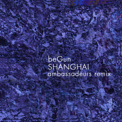 Shanghai (Ambassadeurs Remix)