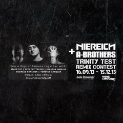 Niereich & A - Brothers - Trinity Test (kirchler Remix) Remix Contest