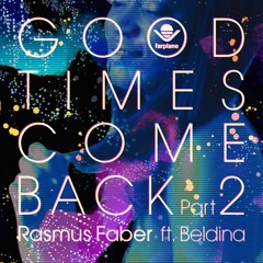 Rasmus Faber feat. Beldina - Good Times Come Back (Eric Jadi Mix)