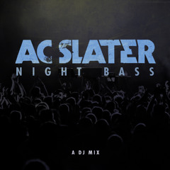AC Slater - Night Bass (DJ Mix)