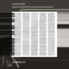 Love Is Lost (Hello Steve Reich Mix By James Murphy For The DFA)