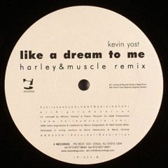 Kevin Yost "Like a Dream to Me" (Harley&Muscle Silvia's Deep mix) - 2006