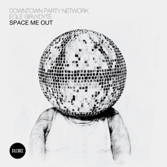 Downtown Party Network - Space Me Out (Mario Basanov Remix) 12''