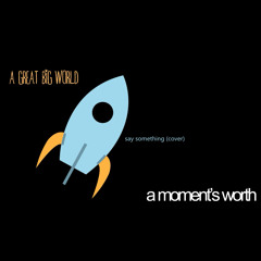 Say Something (A Great Big World Cover)