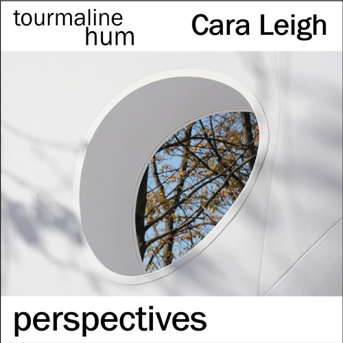 tourmaline hum and Cara Leigh - Perspectives