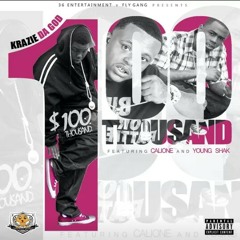 Krazy Da God Ft Calione&Young Shak-100 Thousand