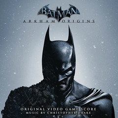 Official Album Preview - Batman: Arkham Origins: Original Video Game Score