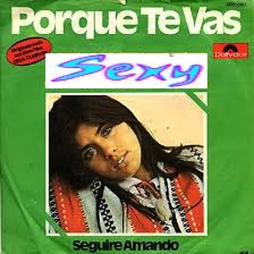 Stream PAMN DJS - Porque Te Vas Sexy (Jeanette Mashup) [DOWNLOAD.