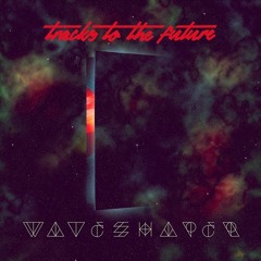 Album - Tracks To The Future (Avalible on Itunes etc)