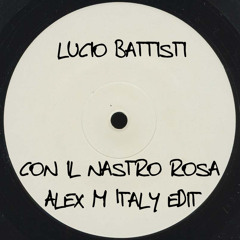 Stream Lucio Battisti - Con Il Nastro Rosa (Alex M (Italy) Edit) by Alex M  (Italy) | Listen online for free on SoundCloud