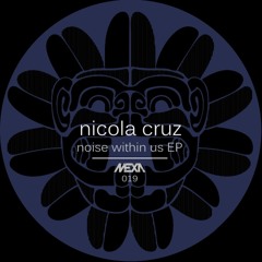 MEXA019 Nicola Cruz - La Llorona (Original Mix) FREE DOWNLOAD