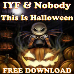IYF & Nobody - This Is Halloween (FREE DOWNLOAD)