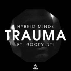 Hybrid Minds - Trauma feat. Rocky Nti