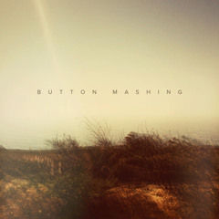 Button Mashing