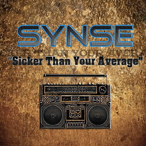 Synse-Sicker Than Your Average (Produced by Area 51)
